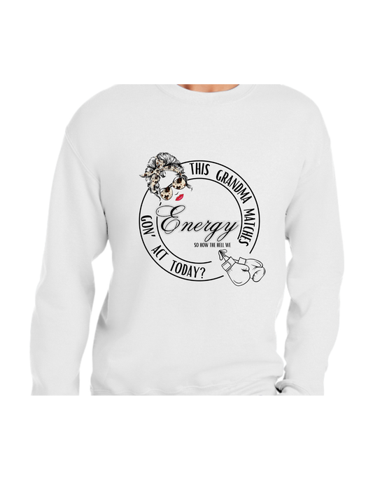 Grandma Matches Energy Sweatshirt