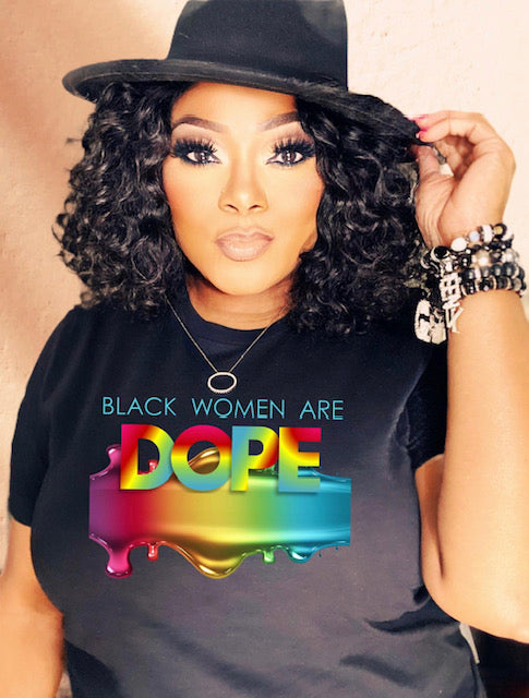 Black Women are Dope Graphic t-shirt for Women