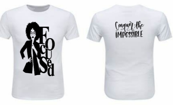 Black and white t-shirt with a woman with an afro and the word Focused on the front and the phrase Conquer the Impossible on the back.  Edit alt text