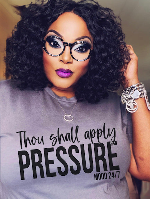 Thou Shall apply Pressure graphic t-shirt