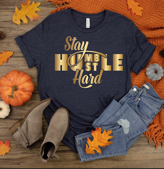 Stay Humble Hustle Hard Womens Graphic Tee