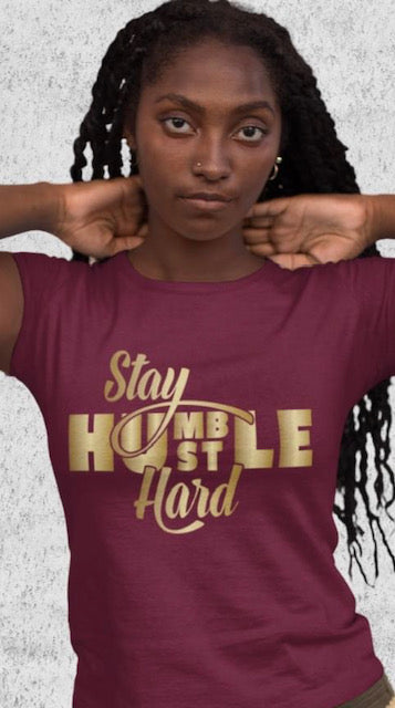 Stay Humble Hustle Hard Womens Graphic Tee